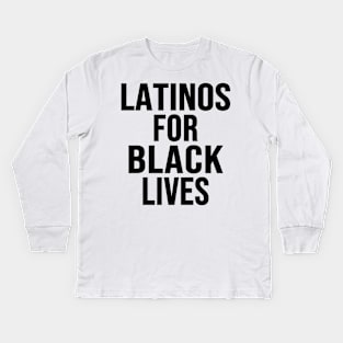 Latinos For Black Lives Kids Long Sleeve T-Shirt